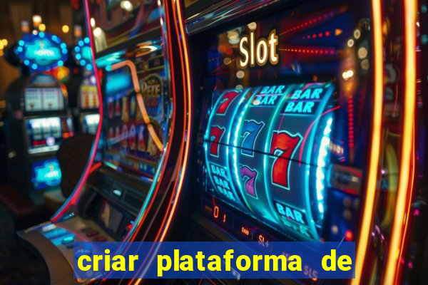 criar plataforma de jogos tigrinho